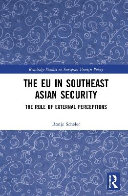 The EU in Southeast Asian Security - Ronja Scheler