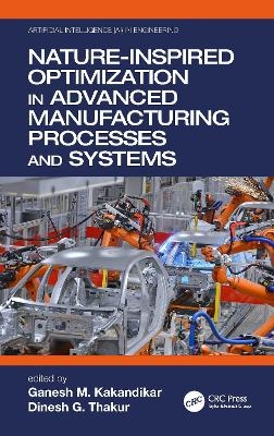 Nature-Inspired Optimization in Advanced Manufacturing Processes and Systems - 