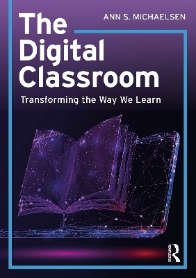 The Digital Classroom - Ann S. Michaelsen