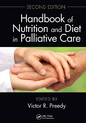 Handbook of Nutrition and Diet in Palliative Care, Second Edition - 