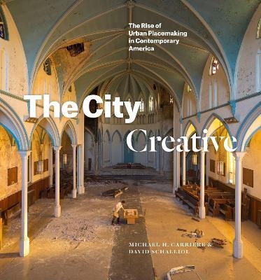 The City Creative - Michael H. Carriere, David Schalliol