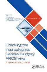 Cracking the Intercollegiate General Surgery FRCS Viva 2e - Tang, Tjun; O'Riordan, Elizabeth; Walsh, Stewart