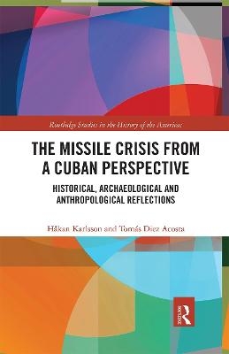 The Missile Crisis from a Cuban Perspective - Håkan Karlsson, Tomás Diez Acosta