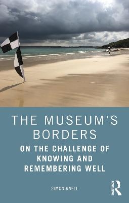 The Museum’s Borders - Simon Knell