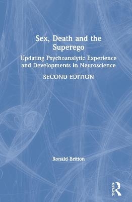 Sex, Death, and the Superego - Ronald Britton