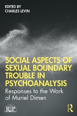 Social Aspects Of Sexual Boundary Trouble In Psychoanalysis - 