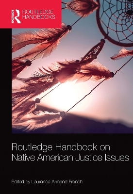 Routledge Handbook on Native American Justice Issues - 