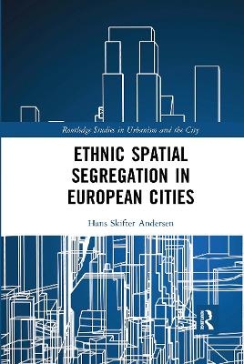 Ethnic Spatial Segregation in European Cities - Hans Skifter Andersen