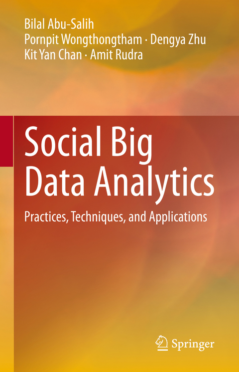 Social Big Data Analytics - Bilal Abu-Salih, Pornpit Wongthongtham, Dengya Zhu, Kit Yan Chan, Amit Rudra