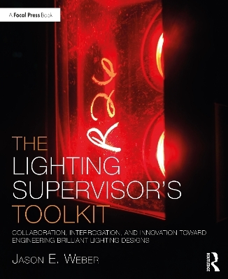 The Lighting Supervisor's Toolkit - Jason E. Weber