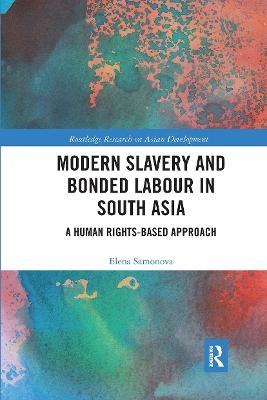 Modern Slavery and Bonded Labour in South Asia - Elena Samonova