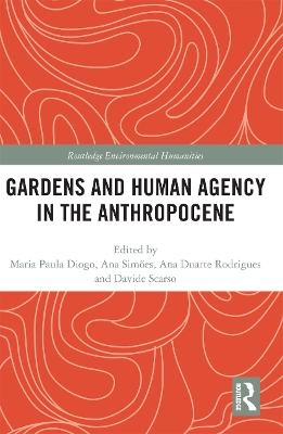 Gardens and Human Agency in the Anthropocene - 