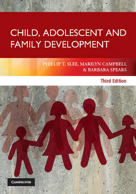 Child, Adolescent and Family Development -  Marilyn (Queensland University of Technology) Campbell,  Phillip T. (Flinders University of South Australia) Slee,  Barbara (University of South Australia) Spears