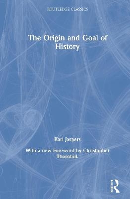 The Origin and Goal of History - Karl Jaspers