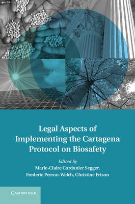 Legal Aspects of Implementing the Cartagena Protocol on Biosafety - 