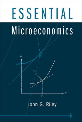 Essential Microeconomics -  John G. Riley