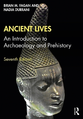 Ancient Lives - Nadia Durrani, Brian M. Fagan