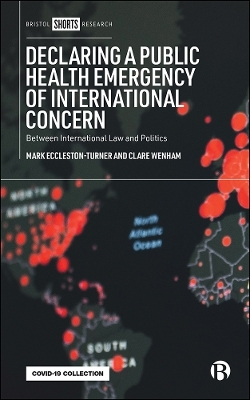 Declaring a Public Health Emergency of International Concern - Mark Eccleston-Turner, Clare Wenham