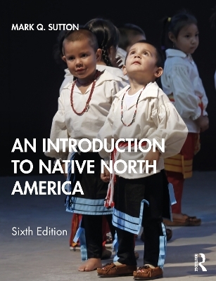 An Introduction to Native North America - Mark Q. Sutton