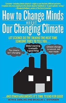 How to Change Minds About Our Changing Climate - Seth B. Darling