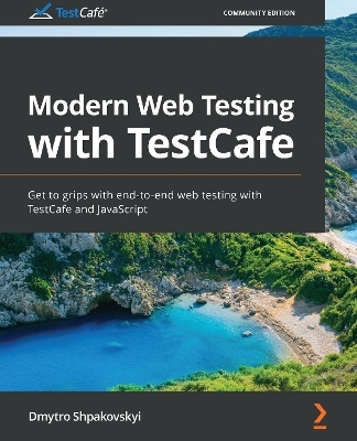 Modern Web Testing with TestCafe - Dmytro Shpakovskyi