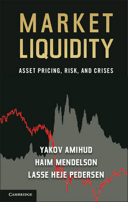 Market Liquidity -  Yakov Amihud,  Haim Mendelson,  Lasse Heje Pedersen