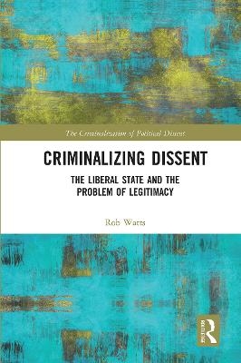 Criminalizing Dissent - Rob Watts