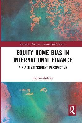 Equity Home Bias in International Finance - Kavous Ardalan