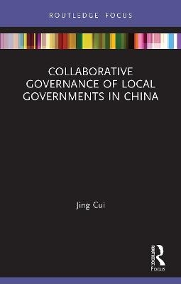 Collaborative Governance of Local Governments in China - Jing Cui