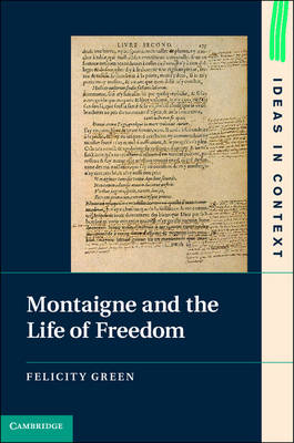 Montaigne and the Life of Freedom -  Felicity Green