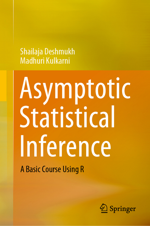 Asymptotic Statistical Inference - Shailaja Deshmukh, Madhuri Kulkarni