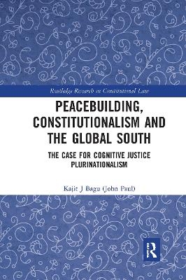 Peacebuilding, Constitutionalism and the Global South - Kajit Bagu (John Paul)