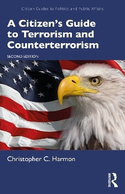 A Citizen's Guide to Terrorism and Counterterrorism - Christopher C. Harmon