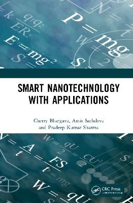 Smart Nanotechnology with Applications - Amit Sachdeva, Cherry Bhargava, Pradeep Kumar Sharma