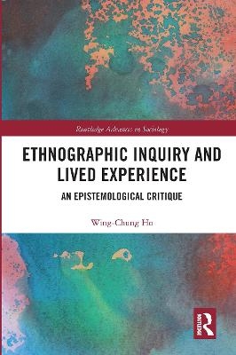 Ethnographic Inquiry and Lived Experience - Wing-Chung Ho