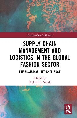 Supply Chain Management and Logistics in the Global Fashion Sector - 