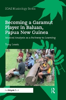 Becoming a Garamut Player in Baluan, Papua New Guinea - Tony Lewis