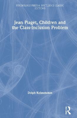 Jean Piaget, Children and the Class-Inclusion Problem - Dolph Kohnstamm