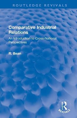 Comparative Industrial Relations - R. Bean