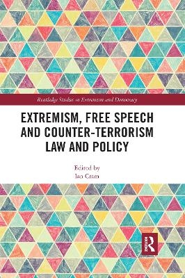 Extremism, Free Speech and Counter-Terrorism Law and Policy - 