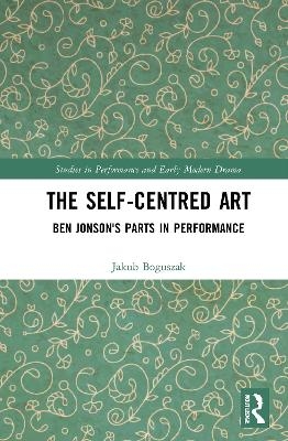 The Self-Centred Art - Jakub Boguszak