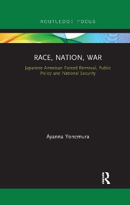 Race, Nation, War - Ayanna Yonemura