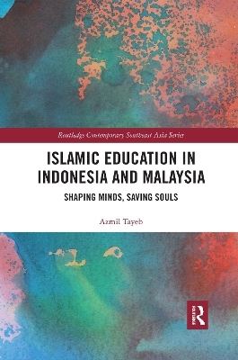 Islamic Education in Indonesia and Malaysia - Azmil Tayeb