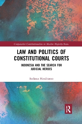 Law and Politics of Constitutional Courts - Stefanus Hendrianto