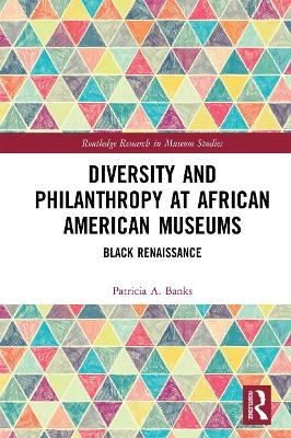 Diversity and Philanthropy at African American Museums - Patricia A. Banks