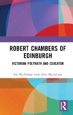 Robert Chambers of Edinburgh - Iris MacFarlane