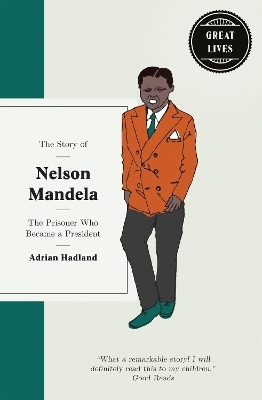 The Story of Nelson Mandela - Adrian Hadland