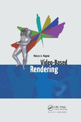 Video-Based Rendering - Marcus A. Magnor