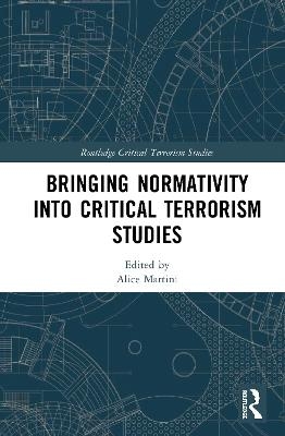 Bringing Normativity into Critical Terrorism Studies - 