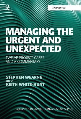 Managing the Urgent and Unexpected - Stephen Wearne, Keith White-hunt